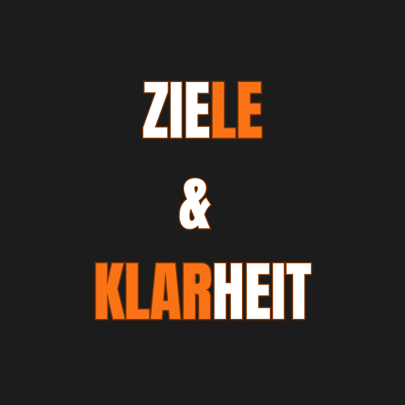 Ziele und Klarheit